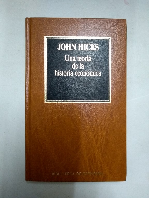 Una teoría de la historia económica