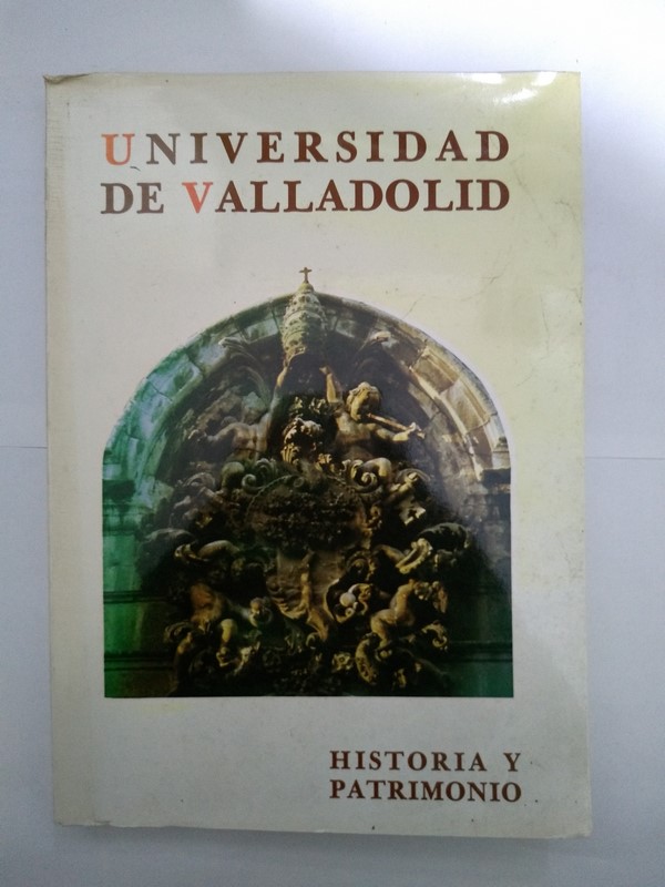Universidad de Valladolid. Historia y Patrimonio