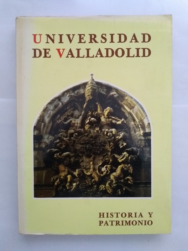 Universidad de Valladolid. Historia y Patrimonio