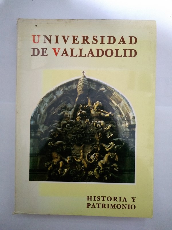 Universidad de Valladolid. Historia y Patrimonio