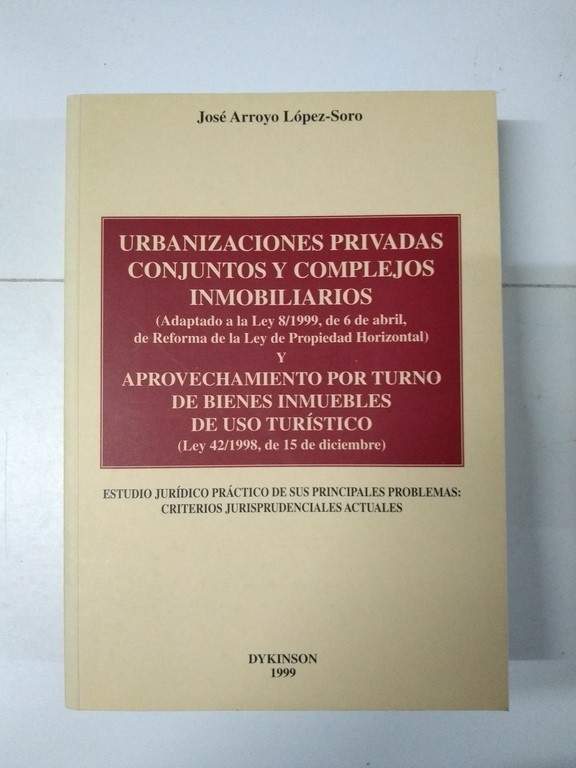 Urbanizaciones Privadas Conjuntos y Complejos Inmobiliarios y Aprovechamiento por Turno de Bienes Inmuebles de Uso Turístico
