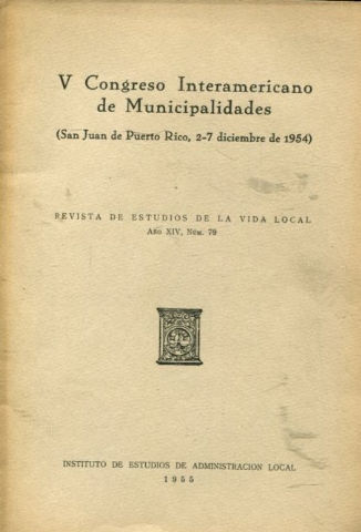 V CONGRESO INTERAMERICANO DE MUNICIPALIDADES (SAN JUAN DE PUERTO RICO, 2-7 DE DICIEMBRE DE 1954).