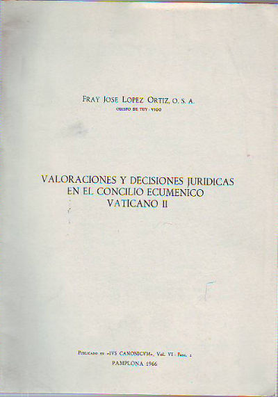 VALORACIONES Y DECISIONES JURIDICAS EN EL CONCILIO ECUMENICO VATICANO II.