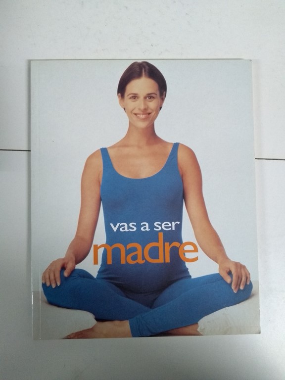 Vas a ser madre