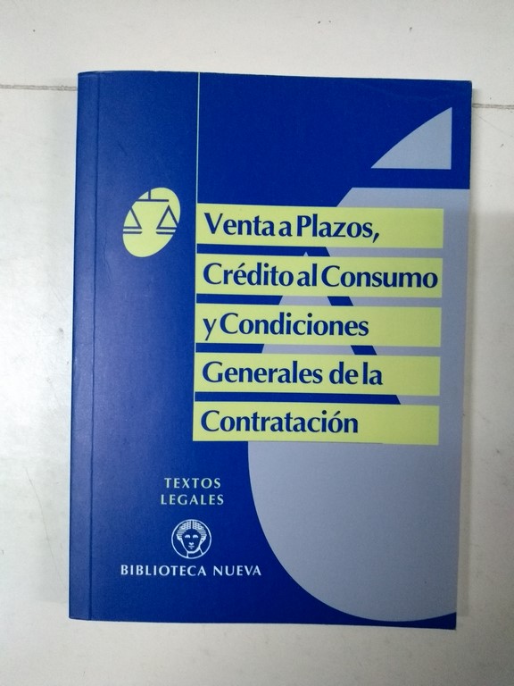Venta a Plazos, Crédito al Consumo y Condiciones Generales de la Contratación