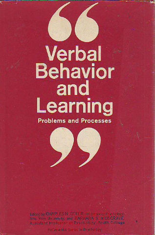 VERBAL BEHAVIOR AND LEARNING. PROBLEMS AND PROCESSES.