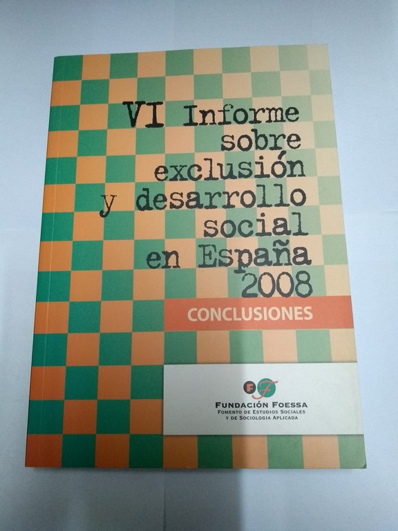 VI Informe sobre exclusión y desarrollo social en España 2008