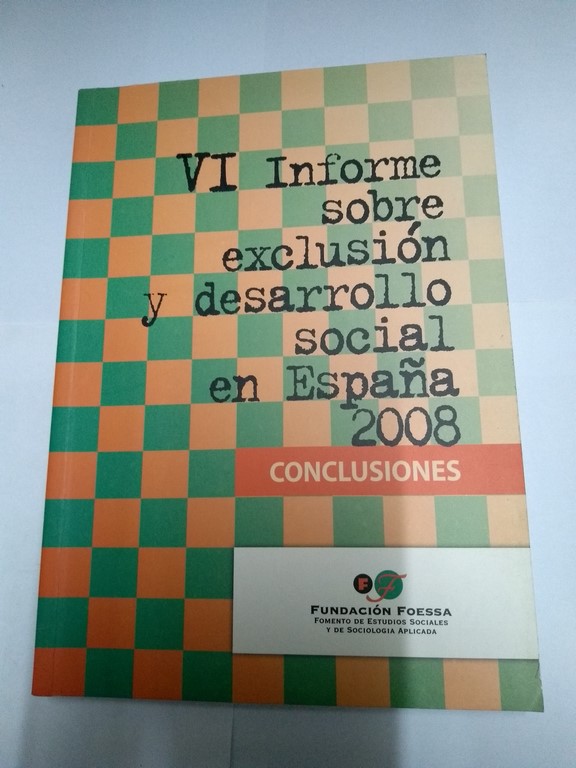 VI Informe sobre exclusión y desarrollo social en España 2008