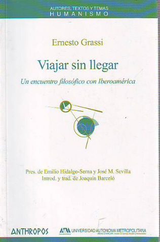 VIAJAR SIN LLEGAR. UN ENCUENTRO FILOSOFICO CON IBEROAMERICA.