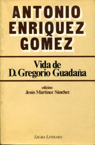 VIDA DE DON GREGORIO GUADAÑA.