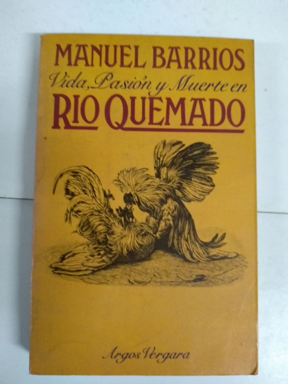 Vida, pasión y muerte en Río Quemado
