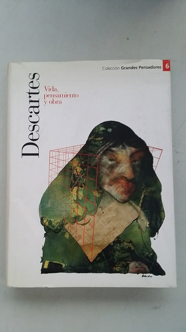 Vida, pensamiento y obra. Descartes