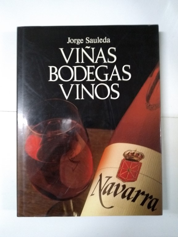 Viñas, bodegas y vinos de Navarra