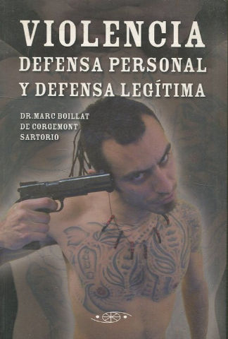 VIOLENCIA. DEFENSA PERSONAL Y DEFENSA LEGITIMA.