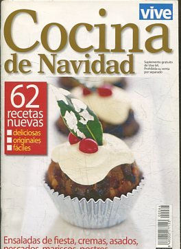 VIVE. RECETAS SANAS. Nº 64. COCINA DE NAVIDAD. 62 RECETAS NUEVAS.