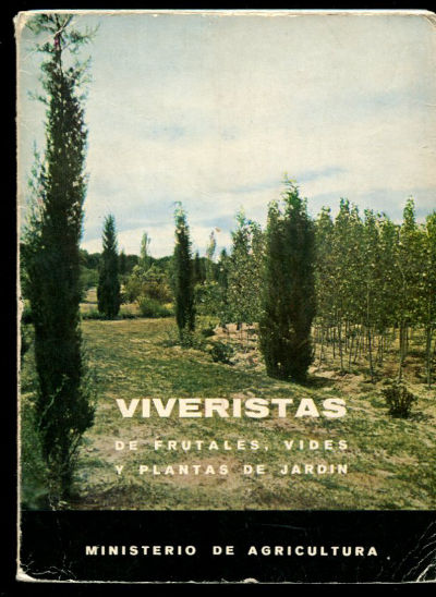 VIVERISTAS DE FRUTALES, VIDES Y PLANTAS DE JARDIN. RELACION DE VIVERISTAS Y ESTABLECIMIENTOS DE HORTICULTURA Y JARDINERIA AUTORIZADOS HASTA 31 DE DICIEMBRE DE 1964.legislacion sobre instalacion y explotacion de viveros de plantas no FORESTALES
