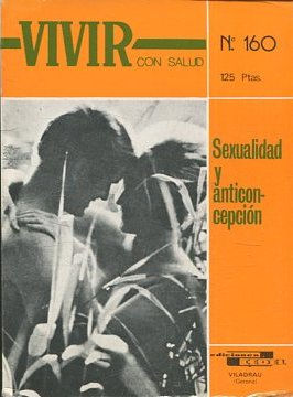VIVIR CONSEJOS PARA VIVIR CON SALUD. Nº 160. SEXUALIDAD Y ANTICONCEPCION.