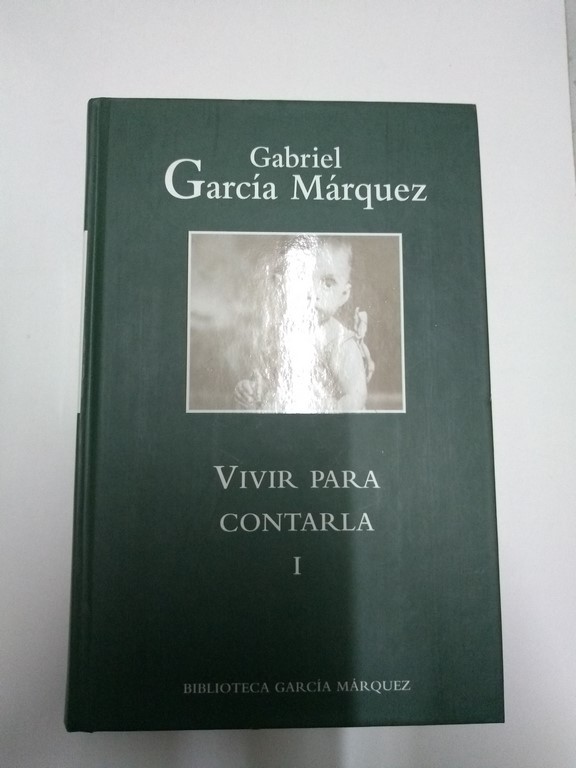 Vivir para contarla, I