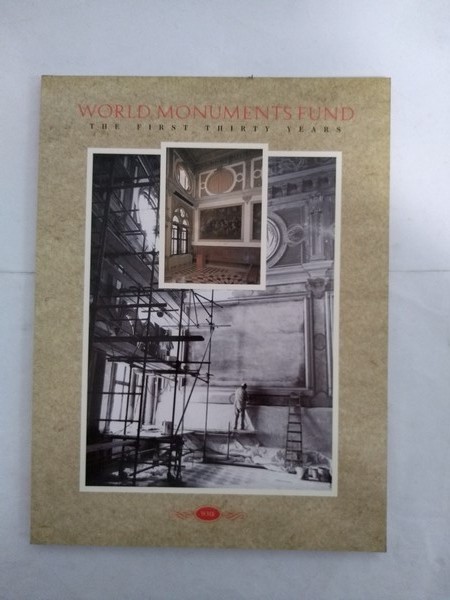 World Monuments Fund. The first thirty years