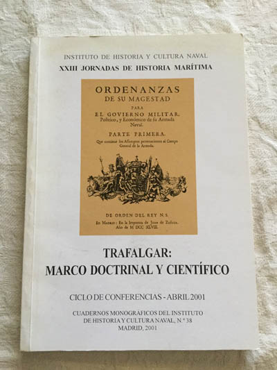 XXIII Jornadas de historia marítima. Trafalgar: marco doctrinal y científico