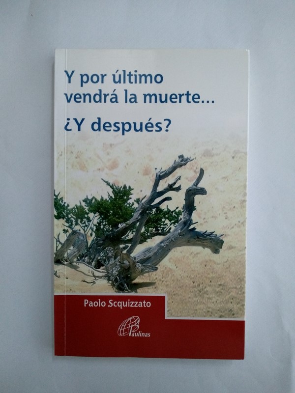 Y por ultimo vendra la muerte... ¿Y despues?