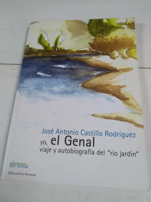 YO, EL GENAL. VIAJE Y AUTOBIOGRAFIA DEL RIO JARDIN