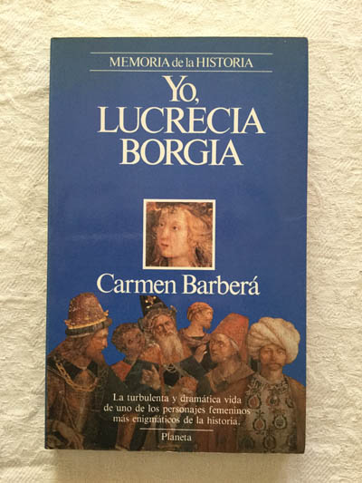 Yo, Lucrecia Borgia