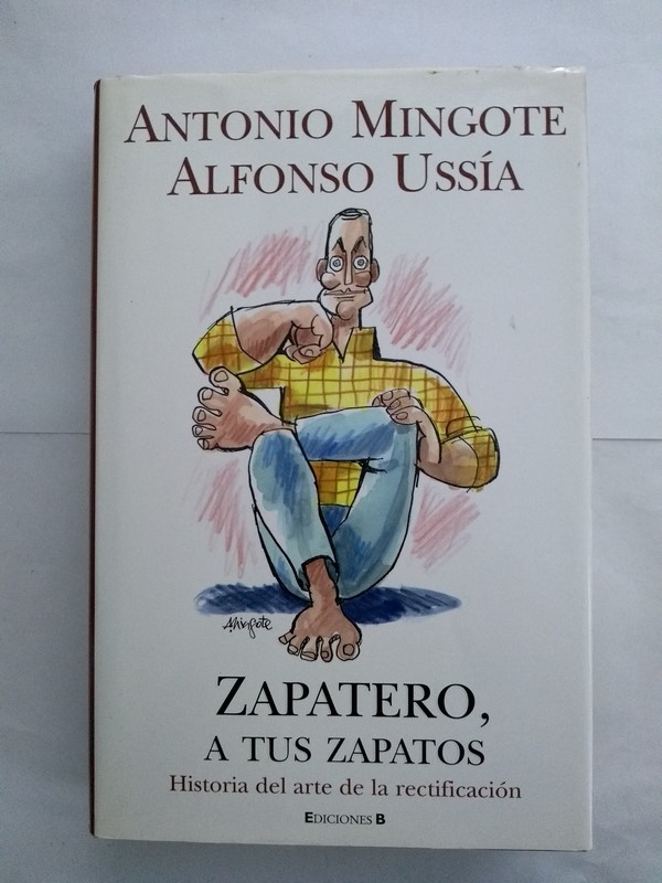 Zapatero, a tus zapatos