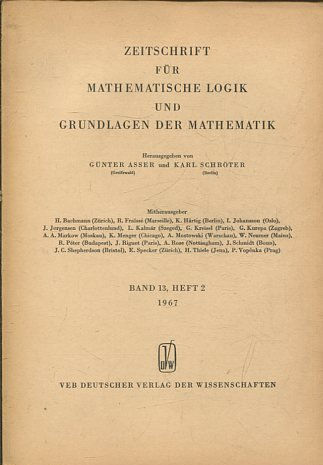 ZEITSCHRIFT FUR MATHEMATISCHE LOGIK UND GRUNDLAGEN DER MATHEMATIK BAND 13, HEFT 2.