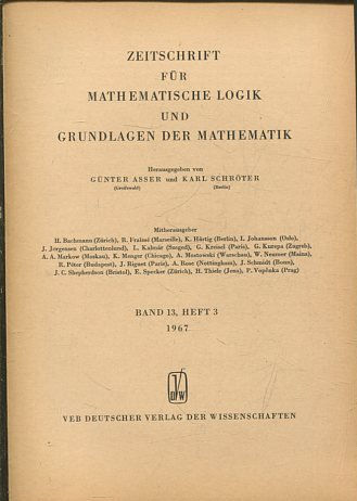ZEITSCHRIFT FUR MATHEMATISCHE LOGIK UND GRUNDLAGEN DER MATHEMATIK BAND 13, HEFT 3.