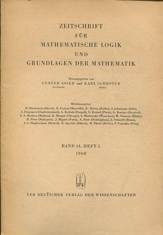 ZEITSCHRIFT FUR MATHEMATISCHE LOGIK UND GRUNDLAGEN DER MATHEMATIK BAND 14, HEFT 5.