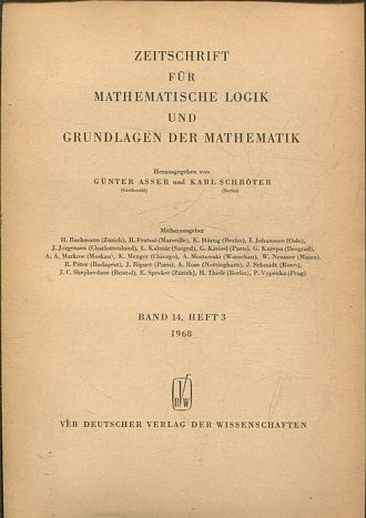 ZEITSCHRIFT FUR MATHEMATISCHE LOGIK UND GRUNDLAGEN DER MATHEMATIK BAND 14, HEFT 3.