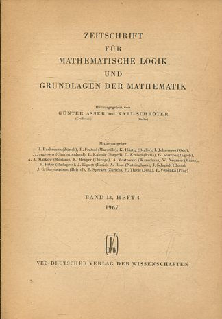 ZEITSCHRIFT FUR MATHEMATISCHE LOGIK UND GRUNDLAGEN DER MATHEMATIK BAND 13, HEFT 4.