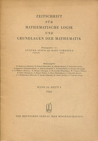 ZEITSCHRIFT FUR MATHEMATISCHE LOGIK UND GRUNDLAGEN DER MATHEMATIK BAND 14, HEFT 4.