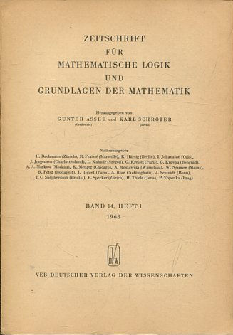 ZEITSCHRIFT FUR MATHEMATISCHE LOGIK UND GRUNDLAGEN DER MATHEMATIK BAND 14, HEFT 1.