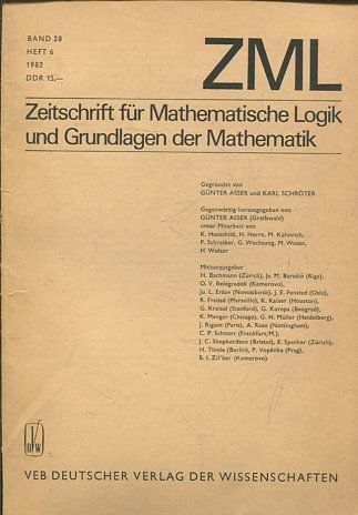 ZEITSCHRIFT FUR MATHEMATISCHE LOGIK UND GRUNDLAGEN DER MATHEMATIK BAND 28, HEFT 6.